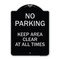 Signmission No Parking Keep Area Clear All Times Heavy-Gauge Aluminum Sign, 24" x 18", BS-1824-23713 A-DES-BS-1824-23713 - alternate 1